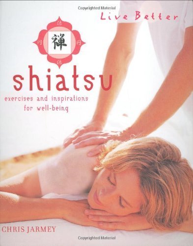 9781844832385: Shiatsu: Exercises and Inspirations for Well-being (Live Better S.)