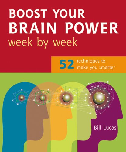 Beispielbild fr Boost Your Brain Power Week by Week: 52 Techniques to Make You Smarter zum Verkauf von Wonder Book