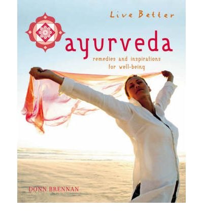 Imagen de archivo de Ayurveda: Remedies and Inspirations for Well-being (Live Better S.) a la venta por WorldofBooks