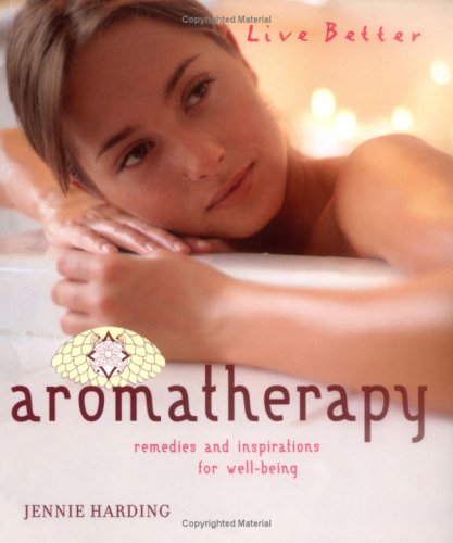 9781844832941: Aromatherapy: Remedies and Inspirations for Well-being (Live Better S.)