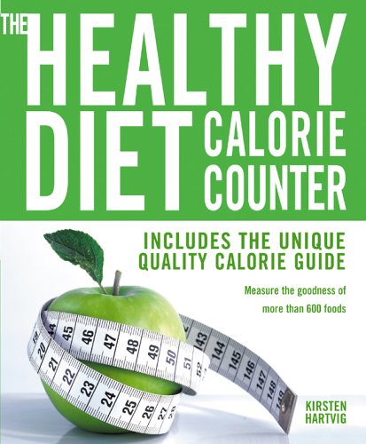 Stock image for Healthy Diet Calorie Counter: Includes the Unique Quality Calorie Guide - Measure the Goodness of More Than 60 0 Foods for sale by HPB-Movies