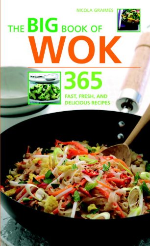 Imagen de archivo de Big Book of Wok: 365 Fast, Fresh and Delicious Recipes a la venta por BookHolders