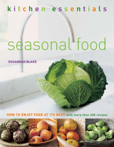 Imagen de archivo de Seasonal Food: How to Enjoy Food at Its Best (Kitchen Essentials S.) a la venta por WorldofBooks