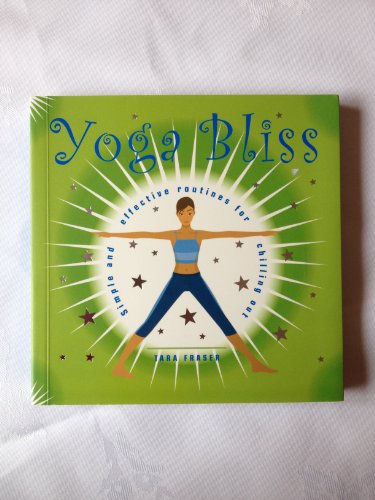 Beispielbild fr Yoga Bliss: Simple and Effective Routines for Chilling Out zum Verkauf von WorldofBooks