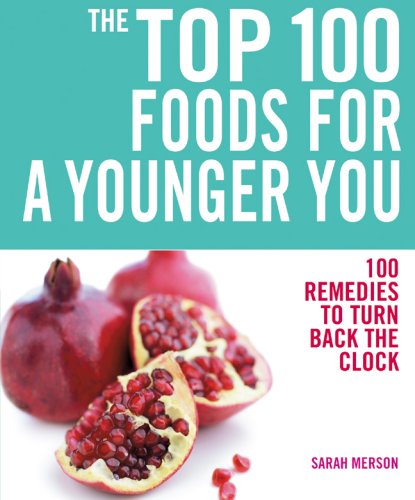 Beispielbild fr The Top 100 Foods for a Younger You : 100 Remedies to Turn Back the Clock zum Verkauf von Better World Books
