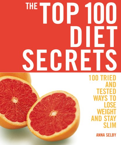 Beispielbild fr The Top 100 Diet Secrets: 100 Tried and Tested Ways to Lose Weight and Stay Slim (The Top 100 Recipes Series) zum Verkauf von Wonder Book