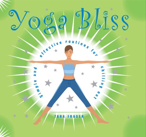 Beispielbild fr Yoga Bliss: Simple and Effective Routines for Chilling Out zum Verkauf von HPB-Ruby