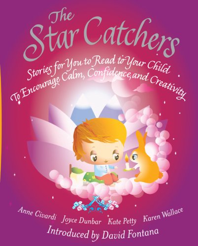 Beispielbild fr The Star Catchers : Stories for You to Read to Your Child to Encourage Calm, Confidence, and Creativity zum Verkauf von Better World Books