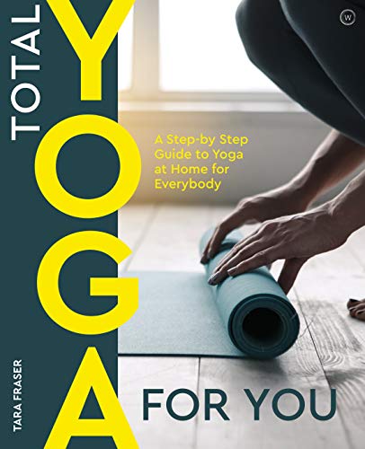 9781844834099: Total Yoga for You: A Step-by-step Guide to Yoga at Home for Everybody