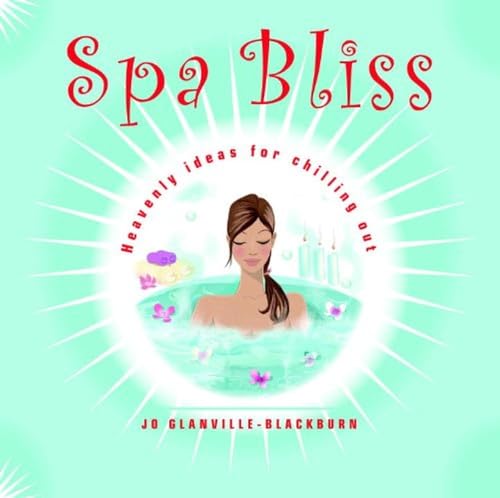 Stock image for Spa Bliss: Heavenly Ideas for Chilling Out for sale by SecondSale