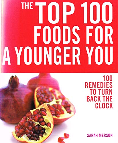 Beispielbild fr THE TOP 100 FOODS FOR A YOUNGER YOU zum Verkauf von AwesomeBooks