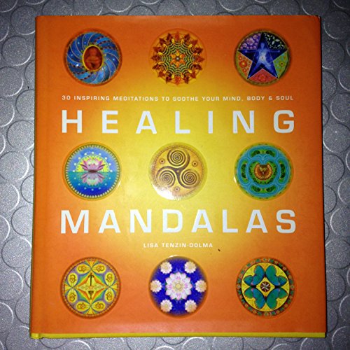 Beispielbild fr Healing Mandalas: 30 Inspiring Meditations to Soothe Your Mind, Body and Soul zum Verkauf von WorldofBooks