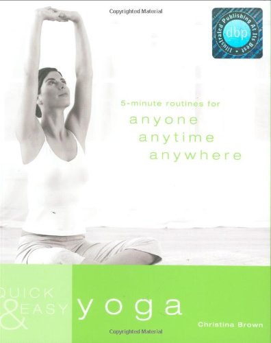 Beispielbild fr Quick & Easy Yoga: 5-Minute Routines for Anyone, Anytime, Anywhere: v. 2 (Quick and Easy) zum Verkauf von WorldofBooks