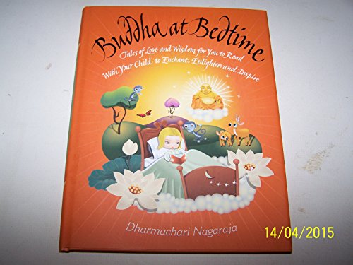 Beispielbild fr Buddha At Bedtime: Tales Of Love And Wisdom For You To Read With Your Child To Enchant, Enlighten And Inspire zum Verkauf von SecondSale