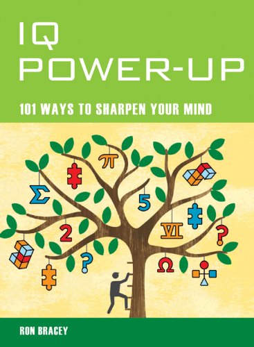 Beispielbild fr IQ Power-Up : 101 Ways to Sharpen Your Mind zum Verkauf von Better World Books