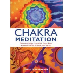 9781844836260: Chakra Meditation (Discover Energy, Creativity, Focus, Love, Communication, Wisdom, and Spirit) by Swami Saradananda (2007) Hardcover