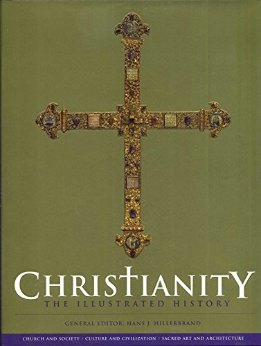 Beispielbild fr Christianity: The Illustrated History: Church and Society, Culture and Civilization, Sacred Art and Architecture zum Verkauf von AwesomeBooks