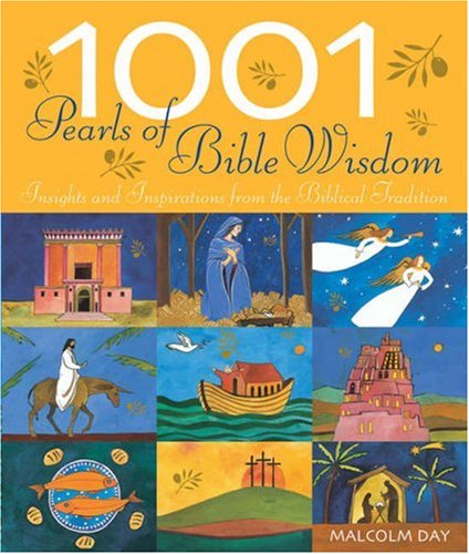 1001 Pearls of Bible Wisdom: Insights and Inspirations from the Biblical Tradition - Malcolm Day