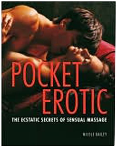 Imagen de archivo de Pocket Erotic: The Ecstatic Secrets of Sensual Massage a la venta por SecondSale