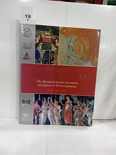 Imagen de archivo de The Secret Language of Art: The Illustrated Decoder of Symbols and Figures in Western Painting a la venta por Front Cover Books
