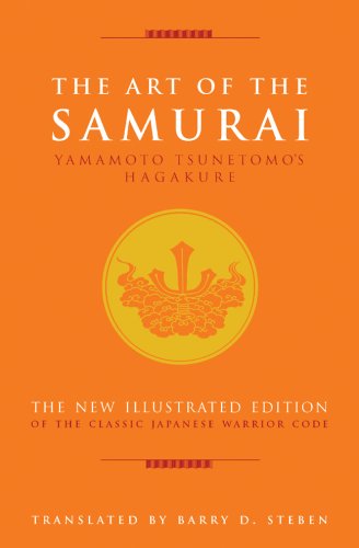 The Art of the Samurai: Yamamoto Tsunetomo's Hagakure The New Illustrated Edition of the Classic Japanes e Warrior Code (9781844837205) by Tsunetomo, Yamamoto