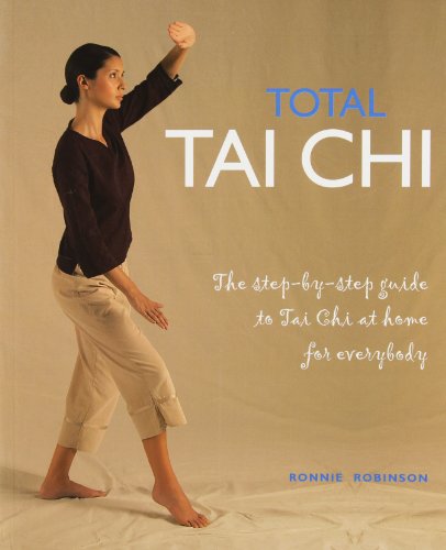 Imagen de archivo de Total Tai Chi: The Step-by-Step Guide to Tai Chi at Home for Everybody a la venta por Zoom Books Company