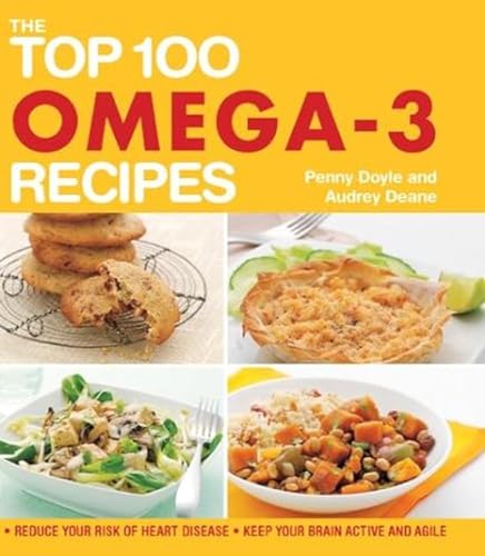 Stock image for The Top 100 Omega-3 Recipes: Reduce Your Risk of Heart Disease, Keep Your Brain Active and Agile for sale by ThriftBooks-Atlanta