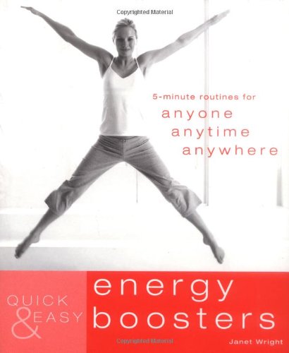 Beispielbild fr Quick & Easy Energy Boosters: 5-Minute Routines for Anyone, Anytime, Anywhere zum Verkauf von WorldofBooks