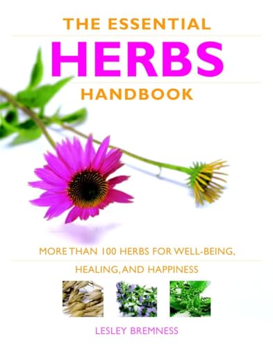 Imagen de archivo de Essential Herbs Handbook : More Than 100 Herbs for Well-Being, Healing, and Happiness a la venta por Better World Books: West