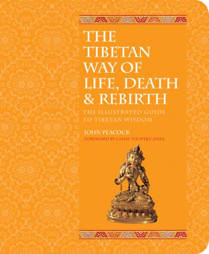 9781844838042: The Tibetan Way of Life, Death & Rebirth: The Illustrated Guide to Tibetan Wisdom