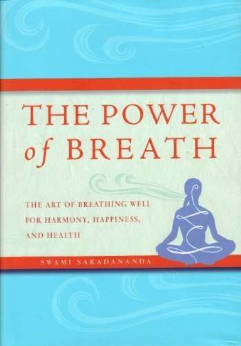 9781844838127: The Power of Breath: The Art of Breathing Well for Harmony, Happiness and Health by Saradananda, Swami (2009) Hardcover