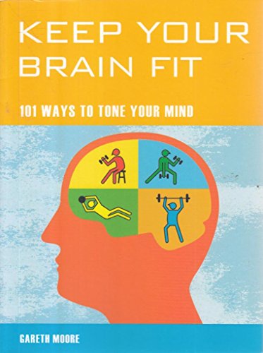 9781844838332: Keep Your Brain Fit (Mind Zone): 101 Ways to Tone Your Mind (Mind Zones)