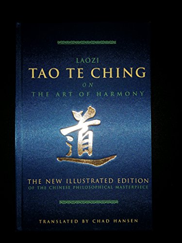 Imagen de archivo de Tao Te Ching on the Art of Harmony: The New Illustrated Edition of the Chinese Philosophical Masterpiece a la venta por Ergodebooks