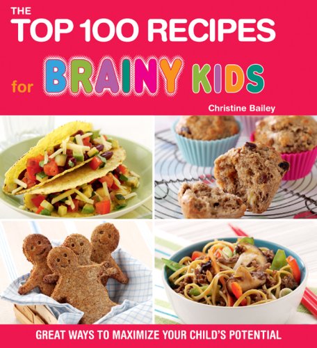 Beispielbild fr The Top 100 Recipes for Brainy Kids: Great Ways to Maximize Your Child's Potential zum Verkauf von WorldofBooks