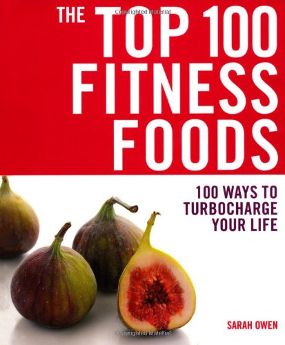 Stock image for The Top 100 Fitness Foods for sale by WorldofBooks