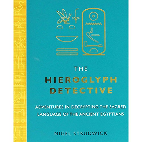 Stock image for The Hieroglyph Detective. Nigel Strudwick for sale by ThriftBooks-Atlanta