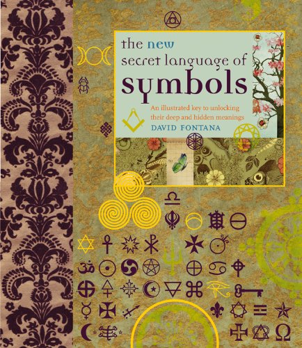 Stock image for The New Secret Language of Symbols: An Illustrated Key to Unlocking Their Deep and Hidden Meanings for sale by SecondSale