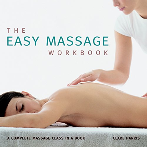 Imagen de archivo de The Easy Massage Workbook: A Complete Massage Class in a Book a la venta por HPB-Emerald