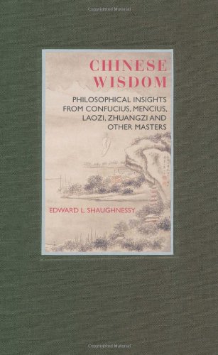 Stock image for Chinese Wisdom: Philosophical Insights from Confucius, Mencius, Laozi, Zhuangzi and Other Masters (Eternal Moments) for sale by HPB-Emerald
