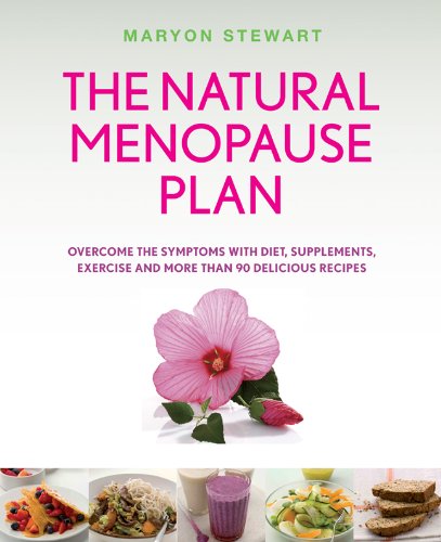 Beispielbild fr The Natural Menopause Plan : Overcome the Symptoms with Diet, Supplements, Exercise and More Than 90 Delicious Recipes zum Verkauf von Better World Books