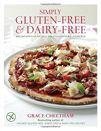 Stock image for Simply Gluten-Free Dairy Free: Breakfast, Lunches, Treats, Dinners, Desserts for sale by Front Cover Books