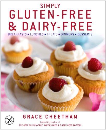 Beispielbild fr Simply Gluten-Free and Dairy-Free: Inspiringly Easy and Truly Delicious Recipes zum Verkauf von AwesomeBooks