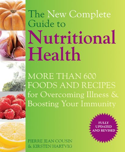 Beispielbild fr The New Complete Guide to Nutritional Health : More Than 600 Foods and Recipes for Overcoming Illness and Boosting Your Immunity zum Verkauf von Better World Books: West