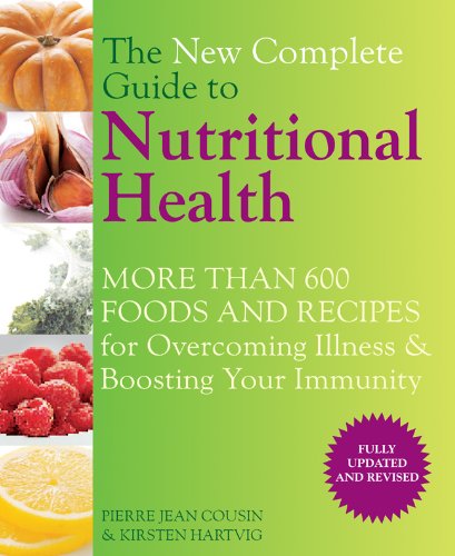 Imagen de archivo de The New Complete Guide to Nutritional Health: More Than 600 Foods and Recipes for Overcoming Illness & Boosting Your Immunity a la venta por WorldofBooks