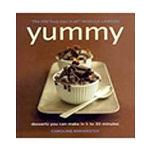 Stock image for Yummy : Desserts You Can Make in 5 to 30 Minutes for sale by Better World Books