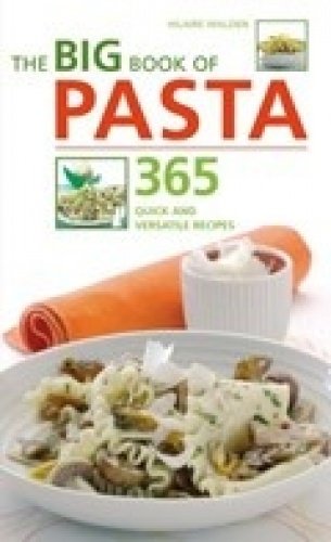 Stock image for The Big Book of Pasta: 365 Quick and Versatile Recipes for sale by Caryota Book Exchange