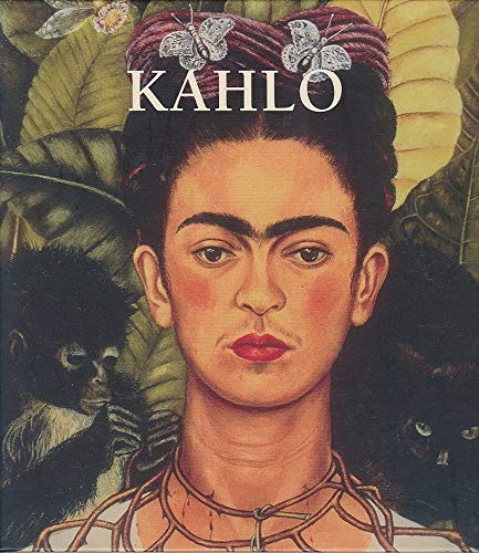 Kahlo: (Frida Kahlo 1907 - 1954) - Kahlo, Frida