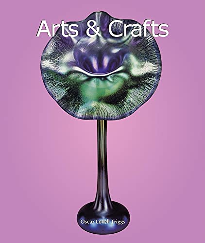 Arts & Crafts Movement (Art of Century) (9781844846221) by Triggs, Oscar Lovell
