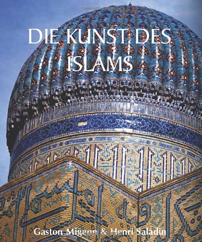 Stock image for Die Kunst des Islams for sale by Bernhard Kiewel Rare Books