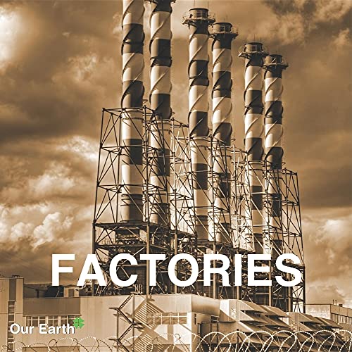 Stock image for Factories (Our Earth) for sale by Irish Booksellers
